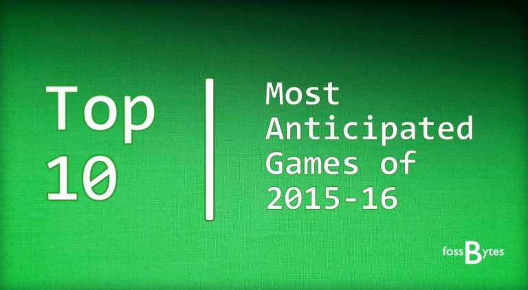 Most anticipated games 2015 2016 